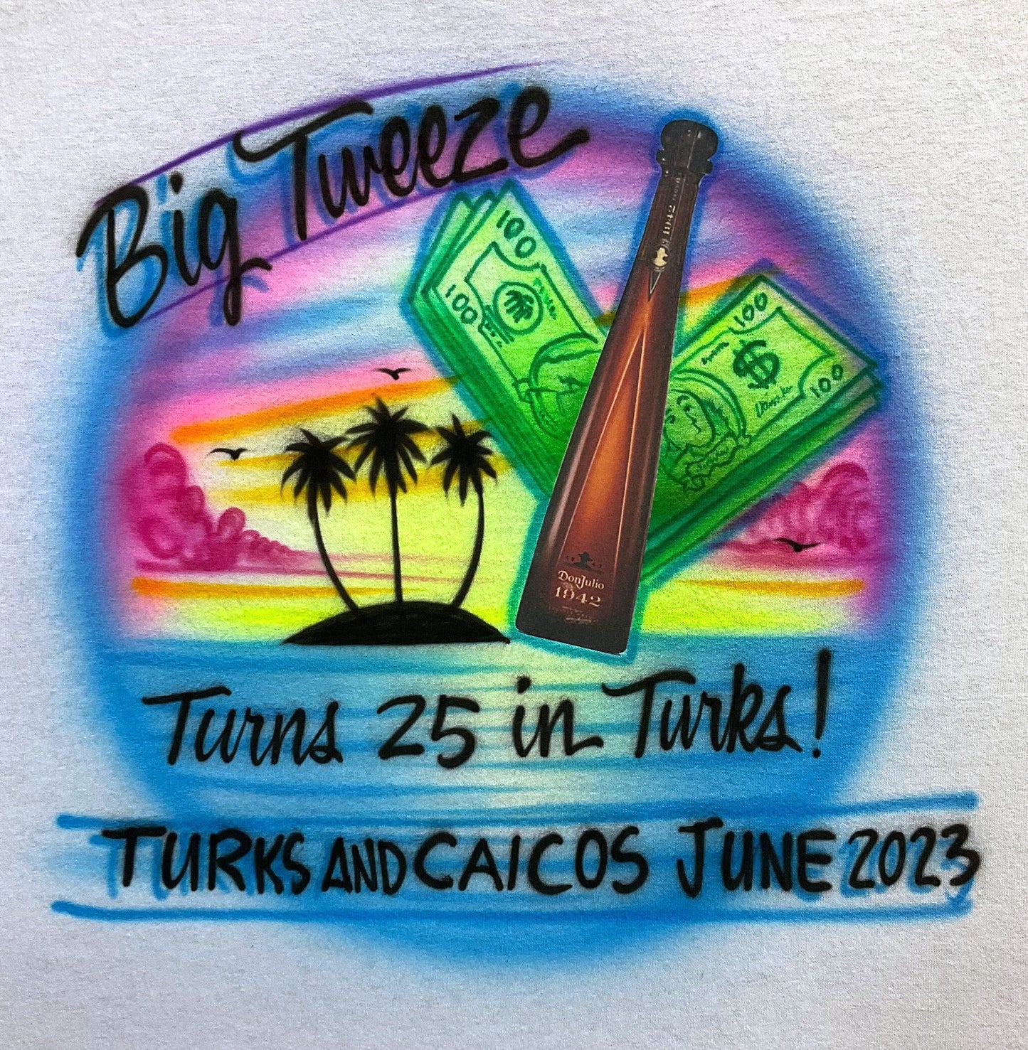 Airbrush T-Shirt - Beach - Don Julio - Money - Birthday