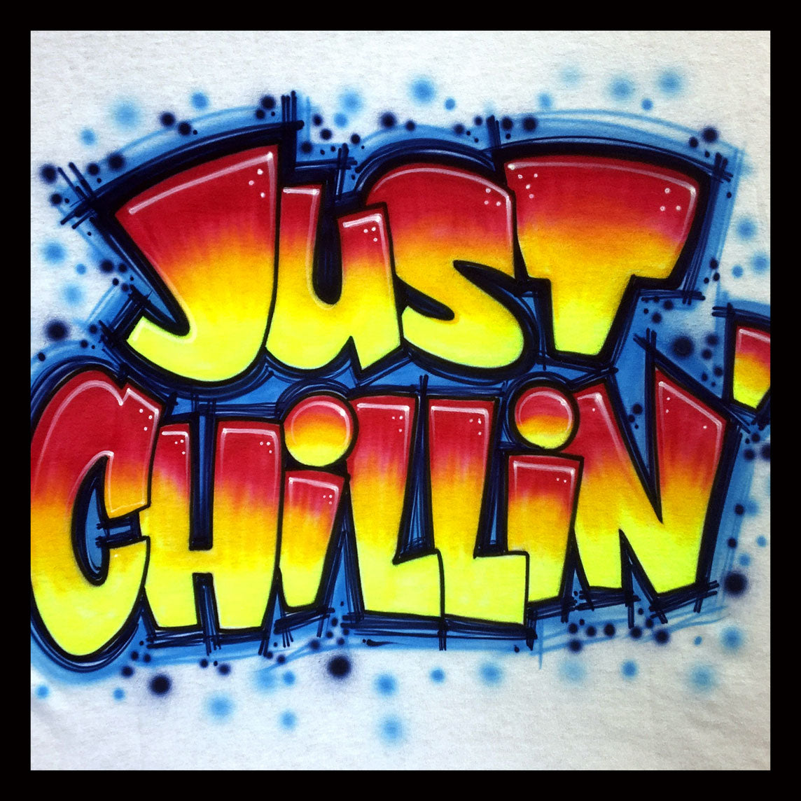 Airbrush T-Shirt - Just Chillin' - Personalized - Customized - Party Shirt