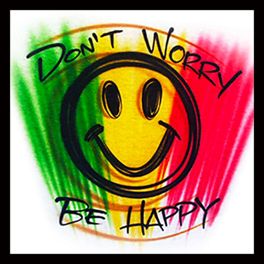 Airbrushed T-shirt * Don't Worry Be Happy * Smile Emoji * You Choose Colors