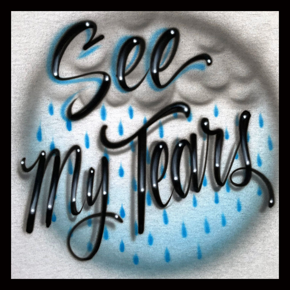 Airbrush T-shirt - "See My Tears" - Rain - Clouds
