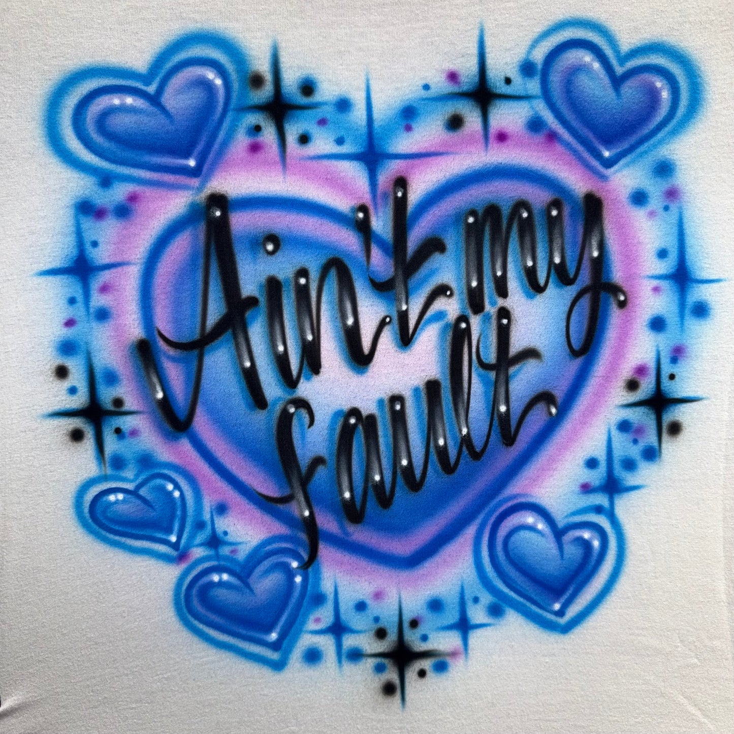 Ain’t My Fault Airbrush Shirt