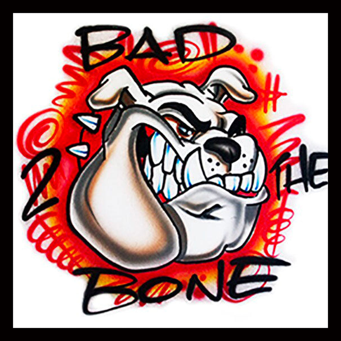 Airbrushed T-shirt * Bad 2 the Bone * Bulldog