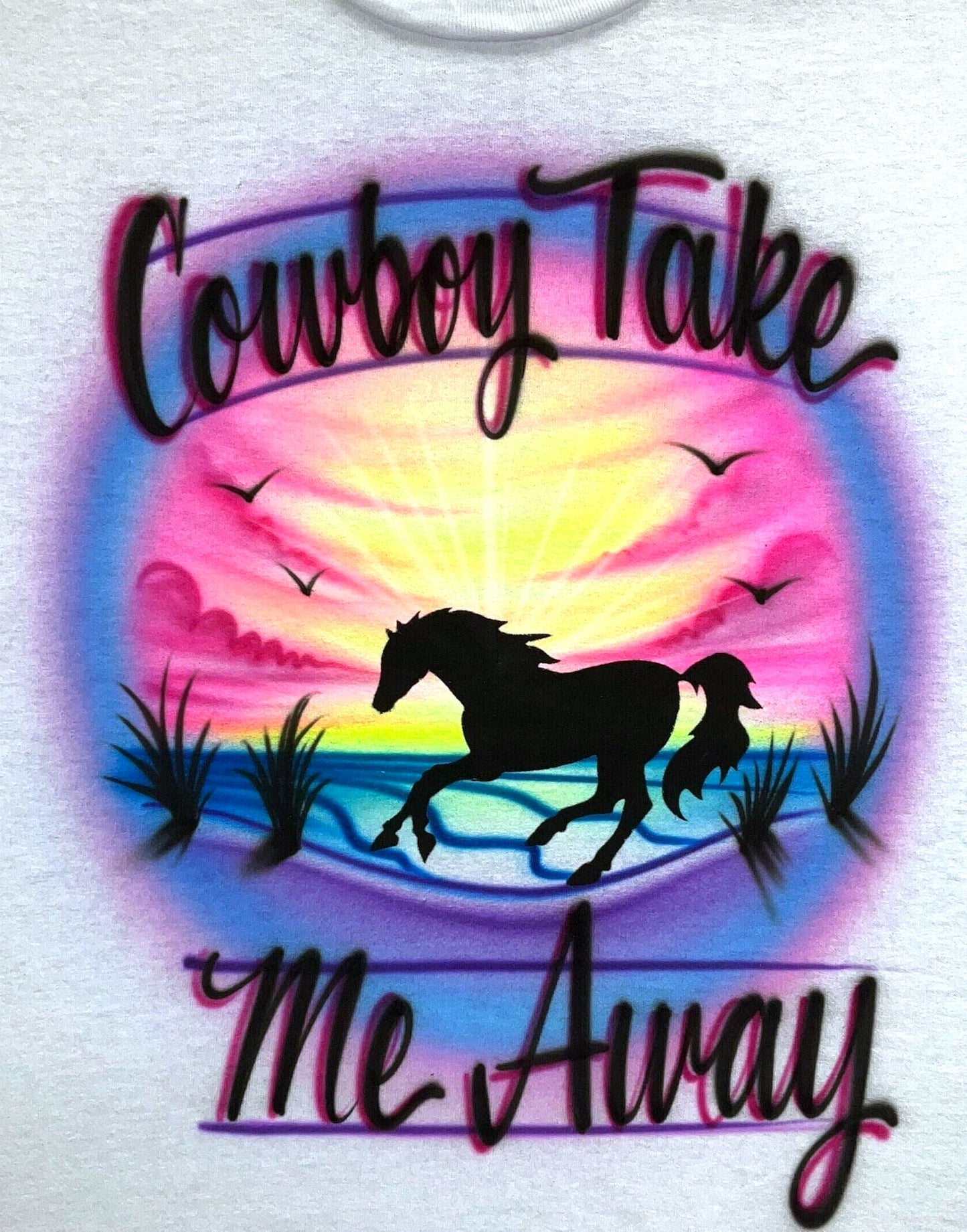 Airbrushed T-shirt - Horse - Beach - Cowboy Take Me Away