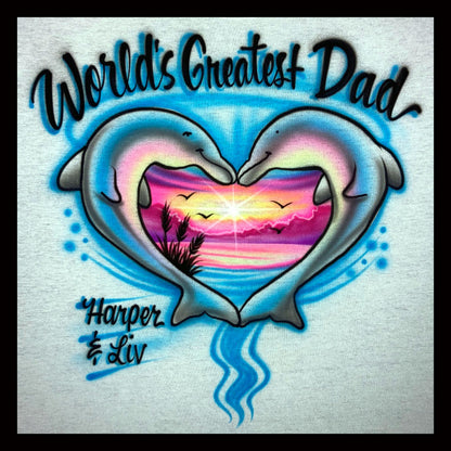 Airbrush T-shirt * Dolphin Heart * Beach * Love *  Worlds greatest dad