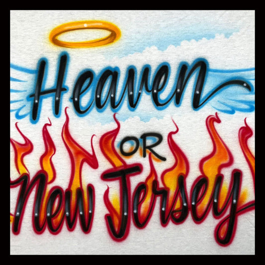 Airbrush T-shirt - "Heaven or New Jersey" - with Wings ,Halo and Flames