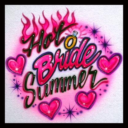 Airbrush T-shirt - Hot Bride Summer - Diamond Ring - Hearts - Flames - You Choose Colors