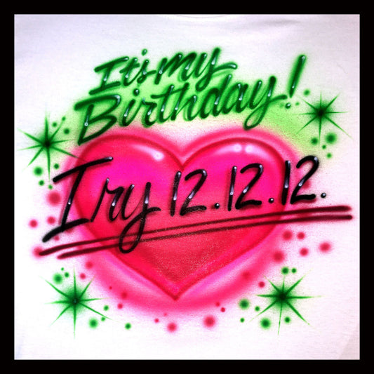 Airbrushed T-shirt - It's My Birthday! - Your name and birth date