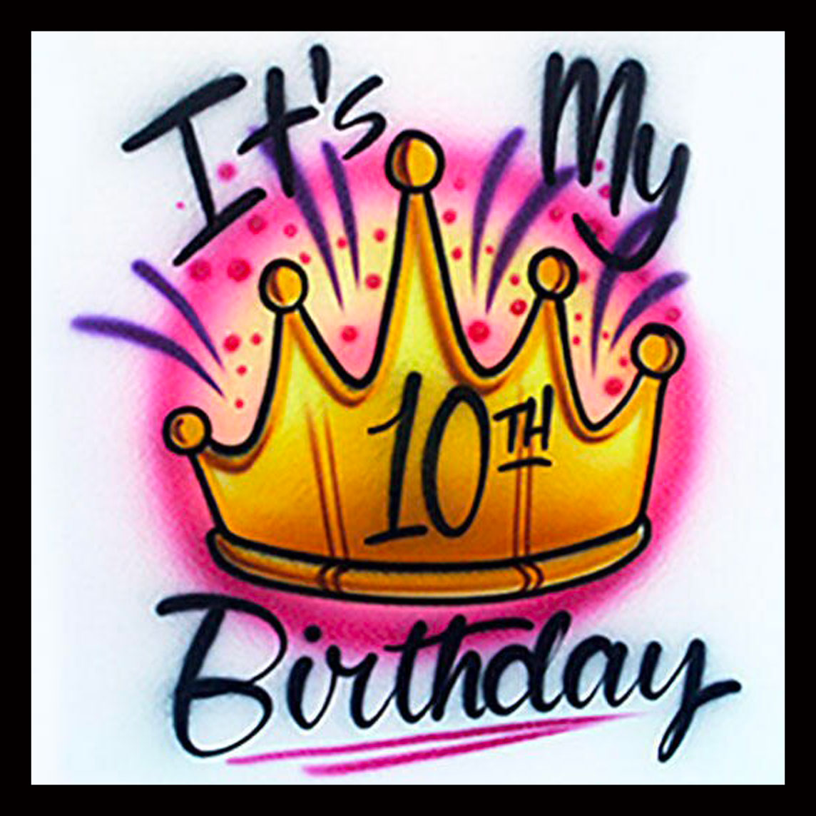 Airbrushed T-shirt - It's My Birthday - Any Age - You Choose Color