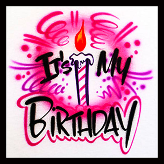 Airbrushed T-shirt - It's My Birthday - You Choose Color