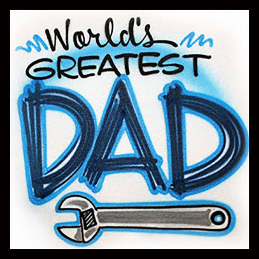 Airbrush T-Shirt  -  Best Dad - Greatest Dad -  Father's Day * Tool * Wrench