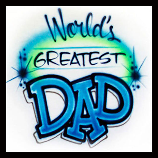 Airbrush T-Shirt - World's Greatest Dad - Father's Day