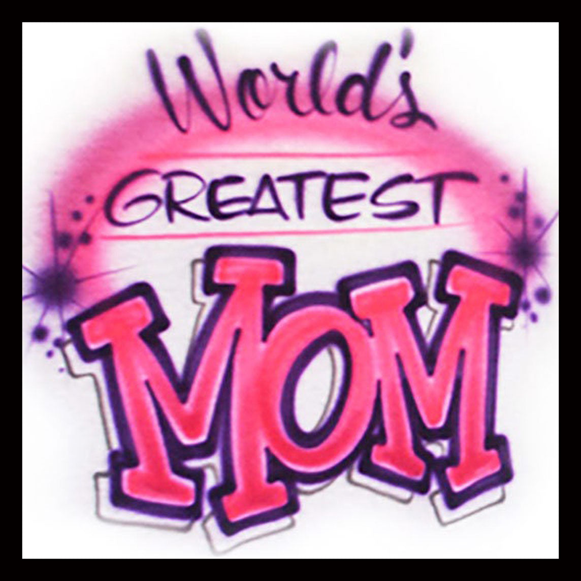 Airbrush T-Shirt - World's Greatest Mom - You Choose Color