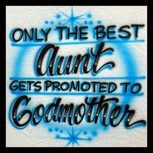 Airbrush T-Shirt - Godmother - Godfather - Family - Aunt - Uncle
