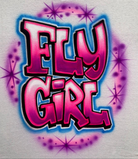 “Fly Girl” Airbrushed Tee — Graffiti Style Streetwear