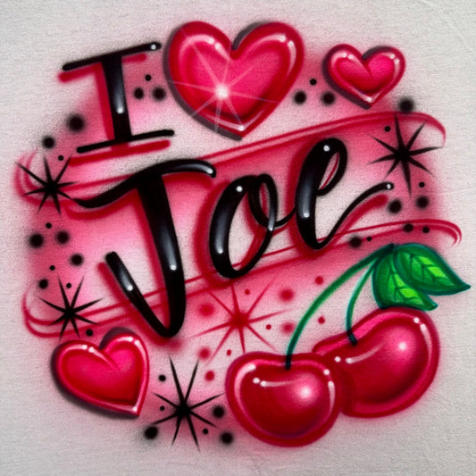 I ❤️ Joe Airbrushed T-Shirt with Hearts & Cherries (Custom Name)