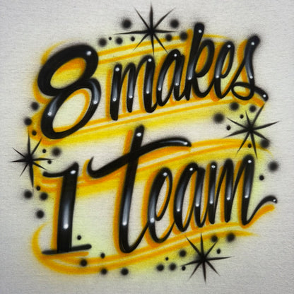 Decorative text '8 makes 1 team' with black and yellow design on a light background