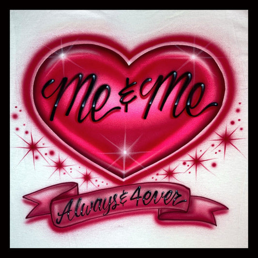 Heart * Love * Self * Airbrushed T-shirt * Your Name * Always * Forever *