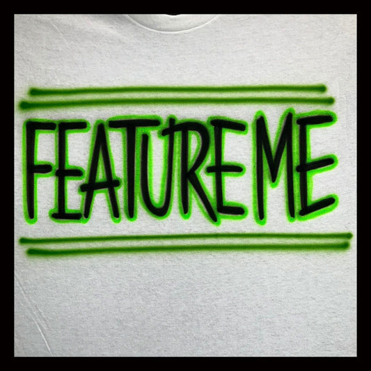 Airbrush T-shirt * Feature Me * Your 1-2 words * You choose colors