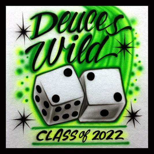Airbrush T-shirt  * Class of * Dice * Deuces Wild * You choose colors