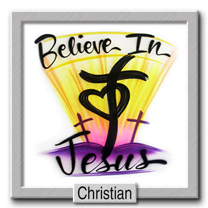 Airbrush T-shirt with the words "Believe in Jesus plus 3 crosses and a heart