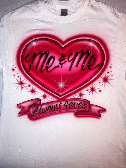 Heart * Love * Self * Airbrushed T-shirt * Your Name * Always * Forever *